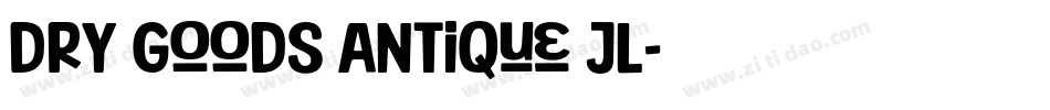 Dry Goods Antique JL字体转换